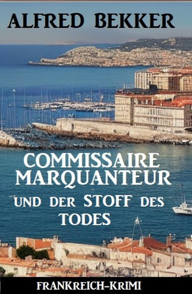 Commissaire Marquanteur und der Stoff des Todes: Frankreich Krimi main product photo