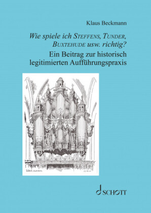 Wie spiele ich Steffens, Tunder, Buxtehude usw. richtig?