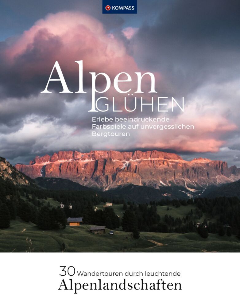 Alpenglühen - 30 Wandertouren durch leuchtende Alpenlandschaften main product photo