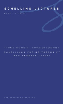 Schellings Freiheitsschrift neu perspektiviert