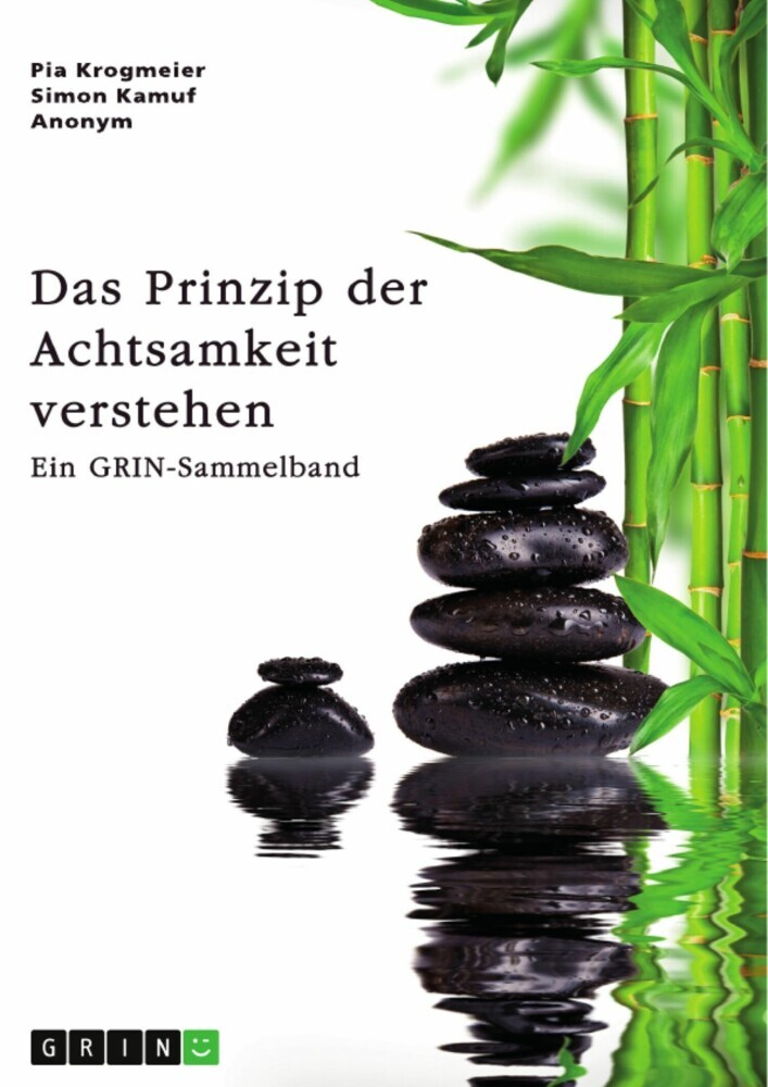 Das Prinzip der Achtsamkeit verstehen. Die Relevanz achtsamen Handelns für die Stressbewältigung und für Unternehmen main product photo