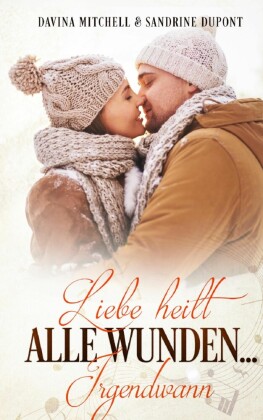 Liebe heilt alle Wunden ... irgendwann