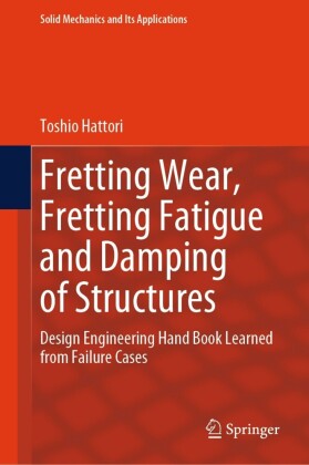 Fretting Wear, Fretting Fatigue and Damping of Structures