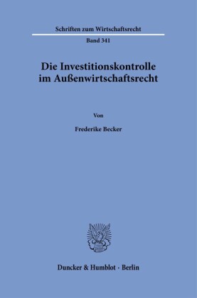 Die Investitionskontrolle im Außenwirtschaftsrecht.