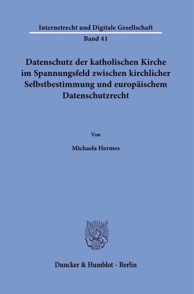 Datenschutz der katholischen Kirche im Spannungsfeld zwischen kirchlicher Selbstbestimmung und europäischem Datenschutzrecht. main product photo