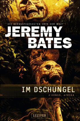 IM DSCHUNGEL (Die beängstigendsten Orte der Welt 5)