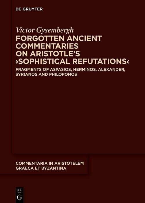 Forgotten Ancient Commentaries on Aristotle's ?Sophistical Refutations? main product photo