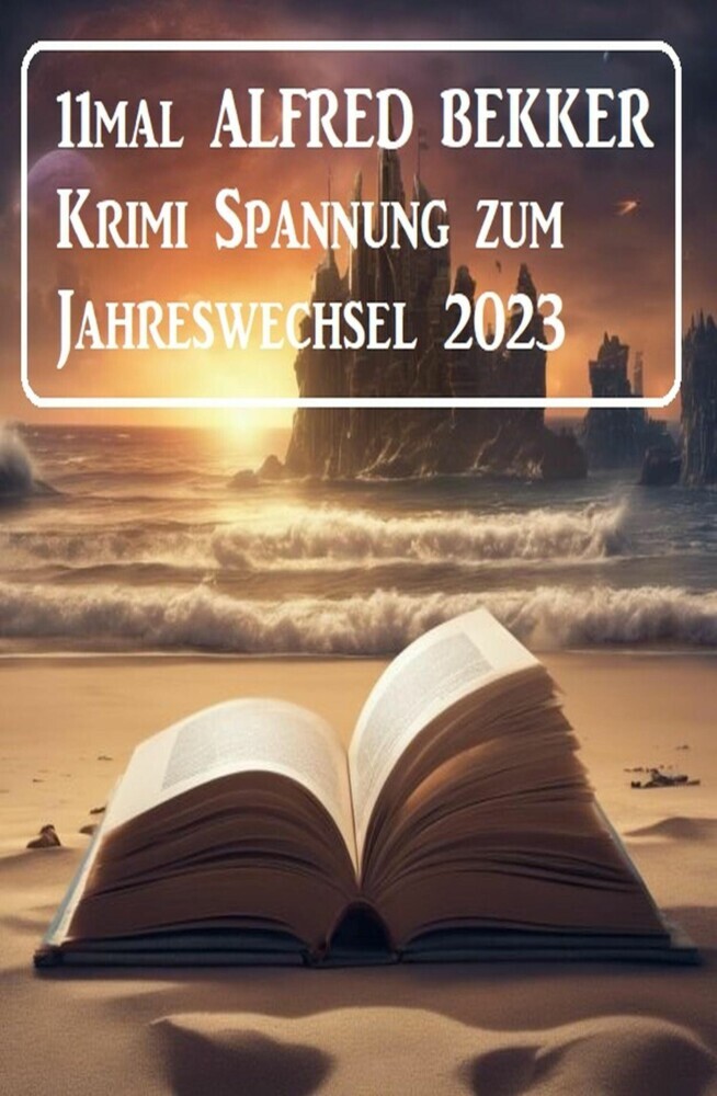 11mal Alfred Bekker Krimi Spannung zum Jahreswechsel 2023 main product photo
