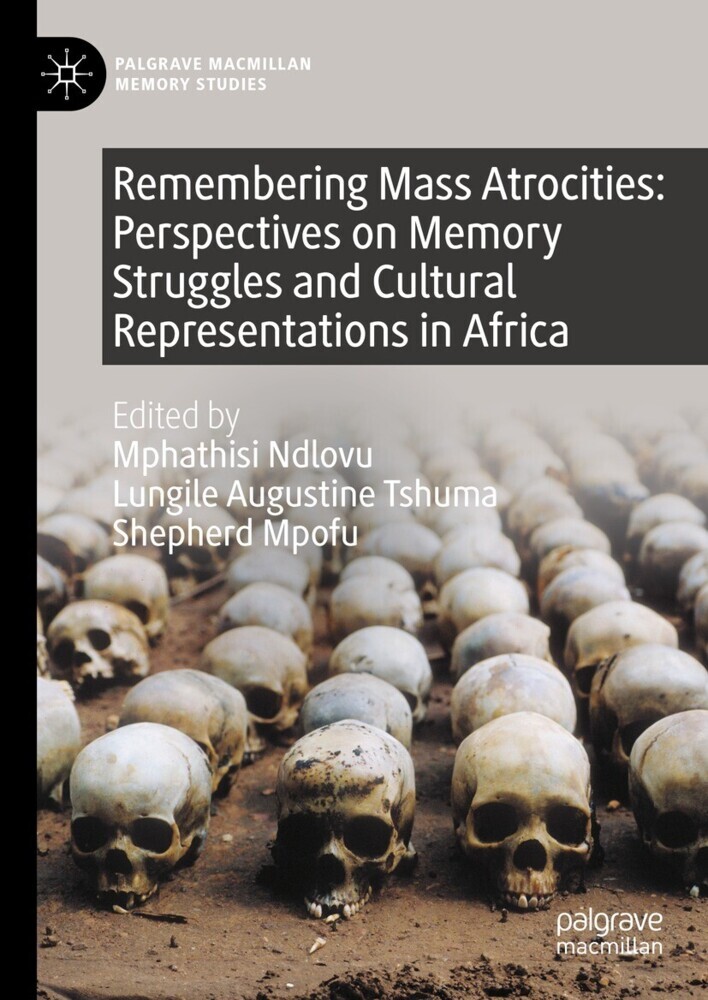 Remembering Mass Atrocities: Perspectives on Memory Struggles and Cultural Representations in Africa main product photo