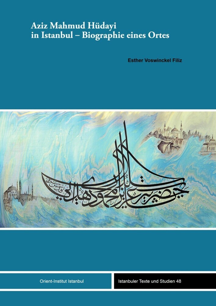 Aziz Mahmud Hüdayi in Istanbul - Biographie eines Ortes main product photo