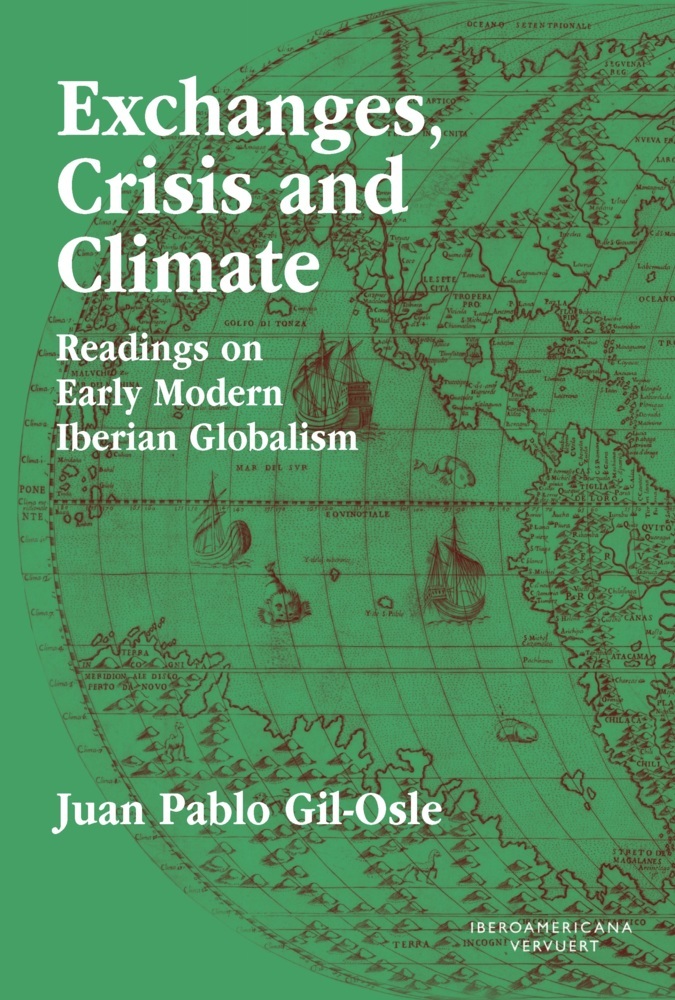 Exchanges, Crisis and Climate : Readings on Early Modern Iberian Globalism main product photo