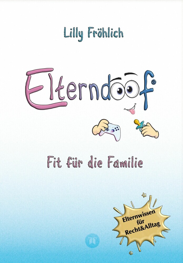 Elterndoof - Der ehrliche Erziehungsratgeber: Familienleben meistern, Kinder stärken, ADHS & Mobbing verstehen, Werte leben, mit Humor & Herz erziehen main product photo