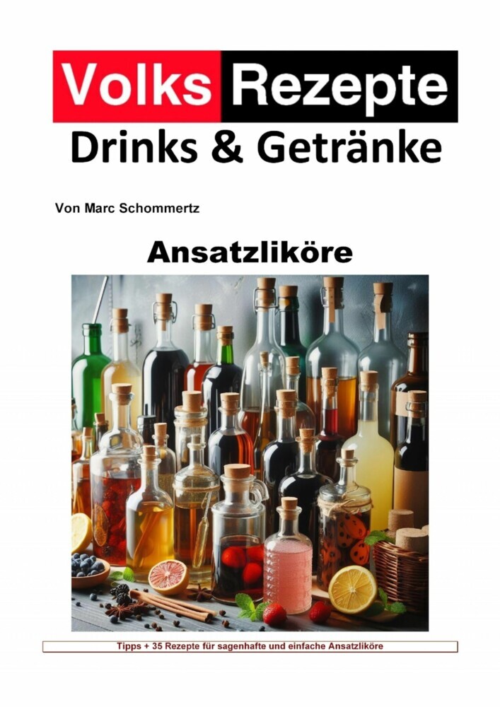 Volksrezepte Drinks und Getränke - Ansatzliköre main product photo