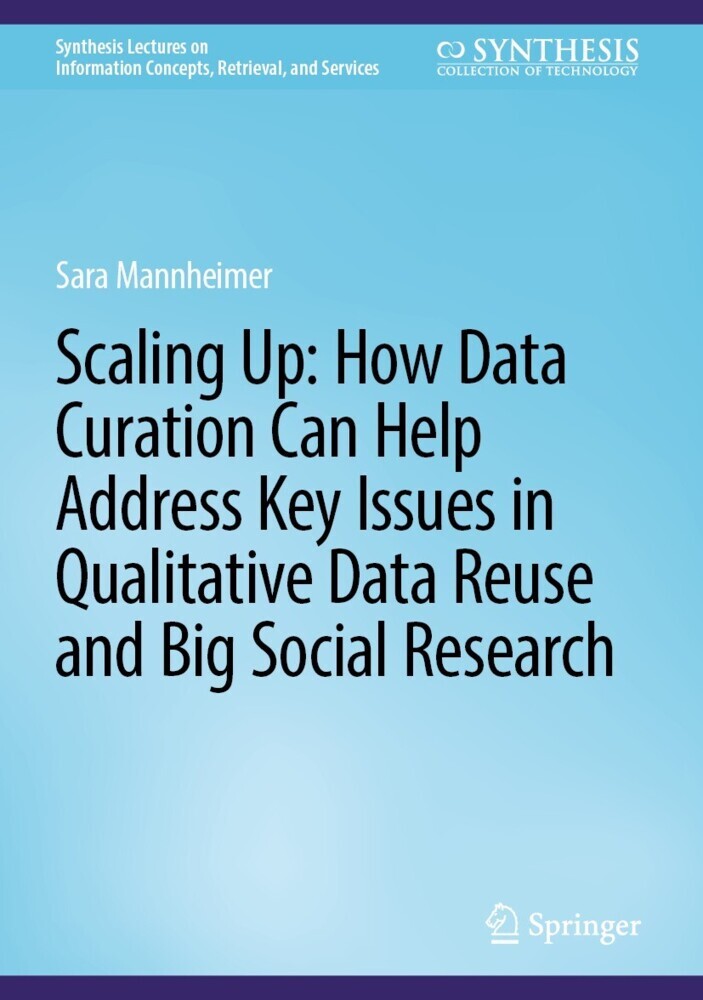 Scaling Up: How Data Curation Can Help Address Key Issues in Qualitative Data Reuse and Big Social Research main product photo