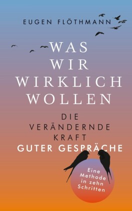 Was wir wirklich wollen
