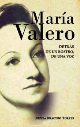 María Valero. Detrás de un rostro, de una voz
