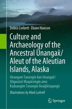 Culture and Archaeology of the Ancestral Unangax^/Aleut of the Aleutian Islands, Alaska