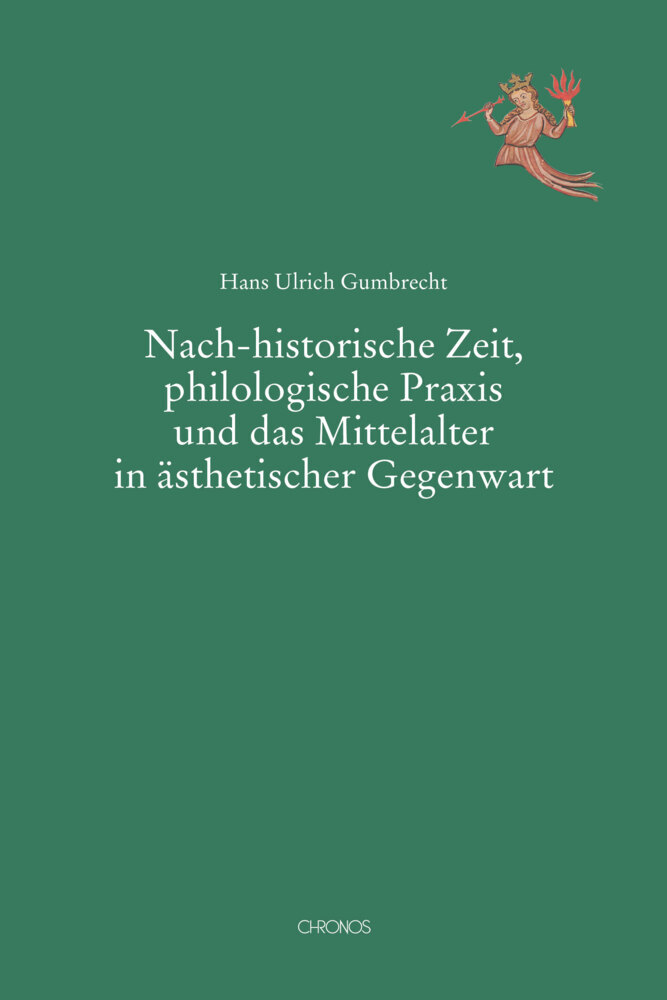 Nach-historische Zeit, philologische Praxis und das Mittelalter in ästhetischer Gegenwart main product photo