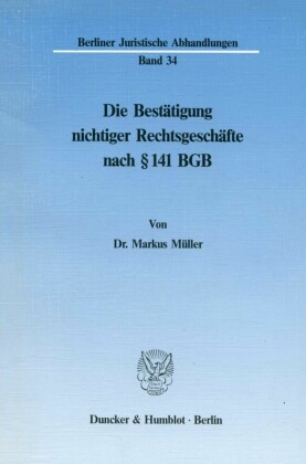 Die Bestätigung nichtiger Rechtsgeschäfte nach § 141 BGB.