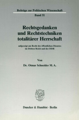 Rechtsgedanken und Rechtstechniken totalitärer Herrschaft,