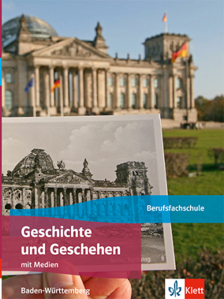 Geschichte und Geschehen. Ausgabe Baden-Württemberg Berufsfachschule, m. 1 Beilage