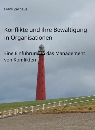 Konflikte und ihre Bewältigung  in Organisationen