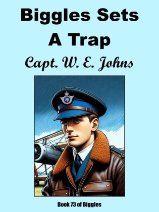 Biggles Sets A Trap