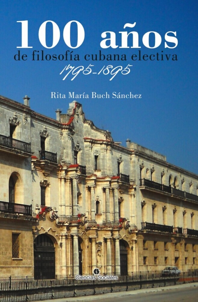 100 años de filosofía cubana electiva. 1795-1895 main product photo