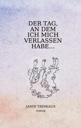 Der Tag, an dem ich mich verlassen habe