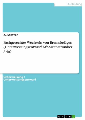 Fachgerechtes Wechseln von Bremsbelägen (Unterweisungsentwurf Kfz-Mechatroniker / -in)
