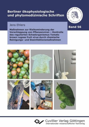 Maßnahmen zur Risikominderung der Verschleppung von Pflanzenviren   Kontrolle des regulierten Schadorganismus Tomato brown rugose fruit virus durch chemische Reinigungs- und Desinfektionsmaßnahmen