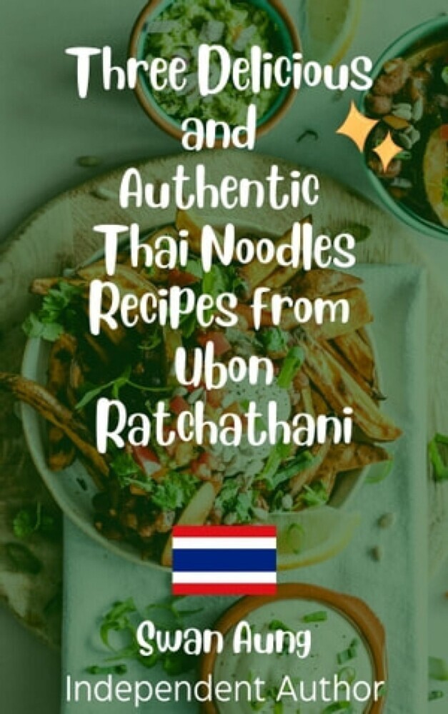 Three Delicious and Authentic Thai Noodles Recipes from Ubon Ratchathani main product photo