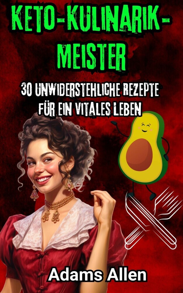 Keto-Kulinarik-Meister: 30 unwiderstehliche Rezepte für ein vitales Leben main product photo