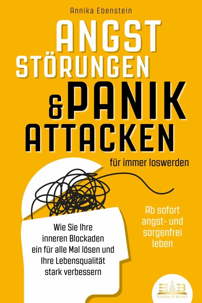 ANGSTSTÖRUNGEN & PANIKATTACKEN für immer loswerden - Ab sofort angst- und sorgenfrei leben: Wie Sie Ihre inneren Blockaden ein für alle Mal lösen und Ihre Lebensqualität stark verbessern main product photo