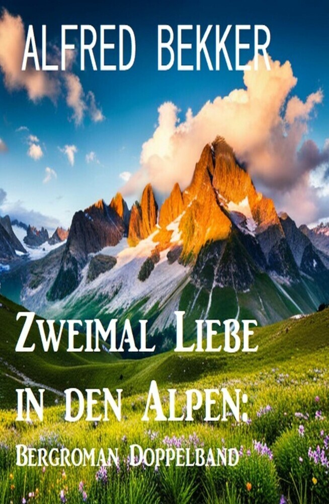 Zweimal Liebe in den Alpen: Bergroman Doppelband main product photo