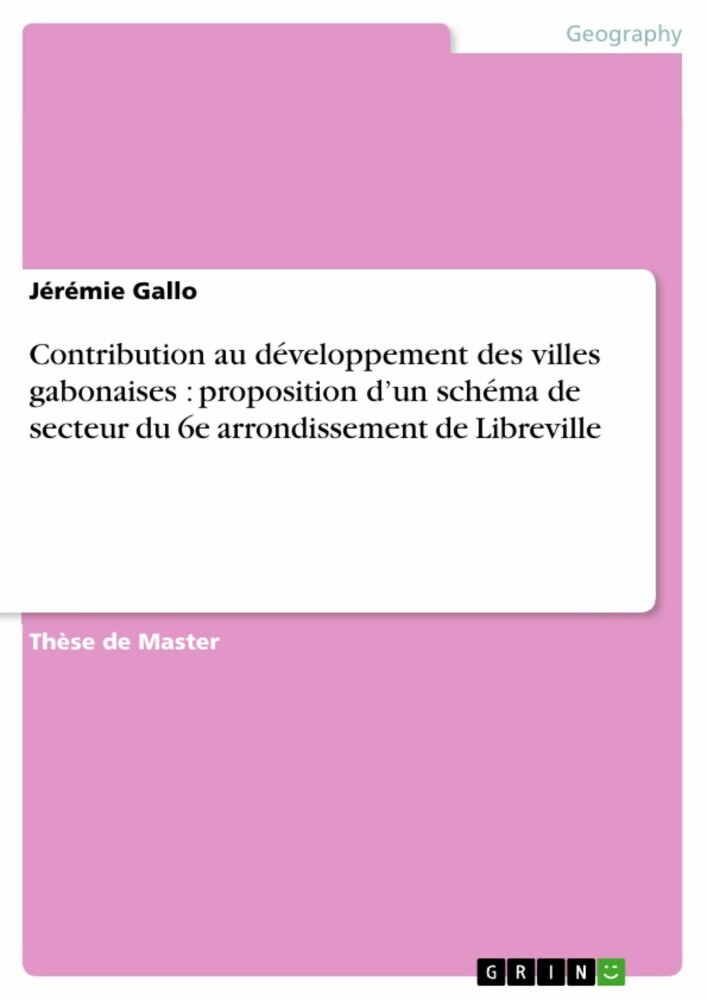 Contribution au développement des villes gabonaises : proposition d'un schéma de secteur du 6e arrondissement de Libreville main product photo