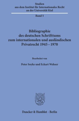 Bibliographie des deutschen Schrifttums zum internationalen und ausländischen Privatrecht 1945-1970.