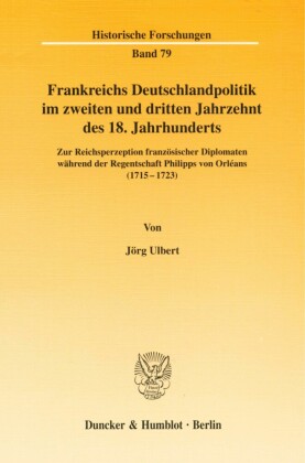 Frankreichs Deutschlandpolitik im zweiten und dritten Jahrzehnt des 18. Jahrhunderts.