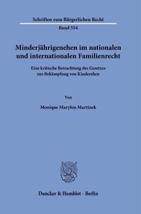 Minderjährigenehen im nationalen und internationalen Familienrecht.