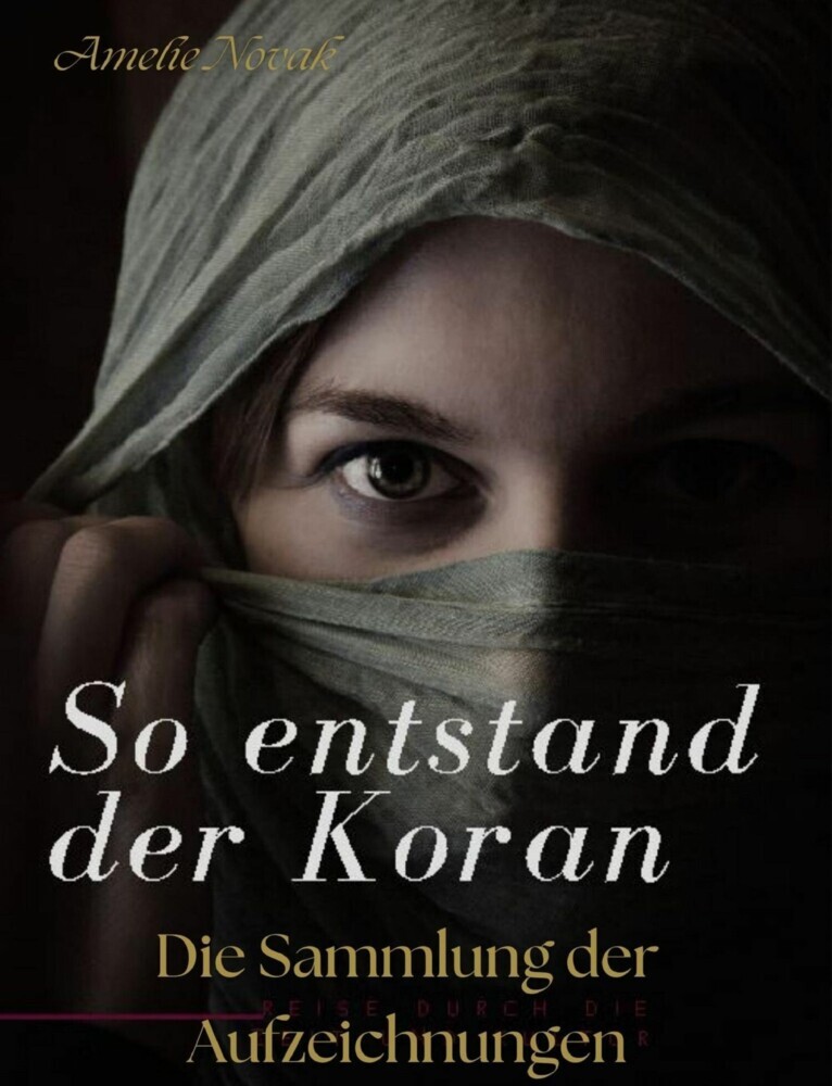 So entstand der Koran: Die Sammlung der Aufzeichnungen main product photo