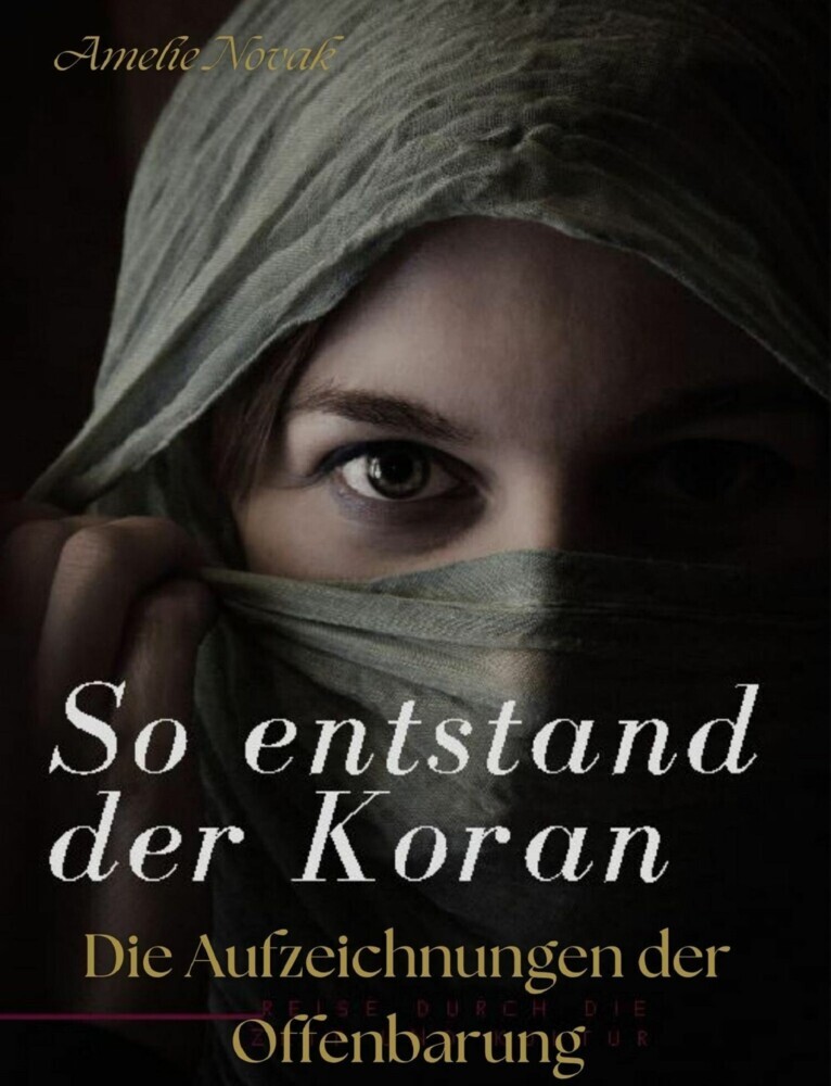 So entstand der Koran: Die Aufzeichnungen der Offenbarungen main product photo