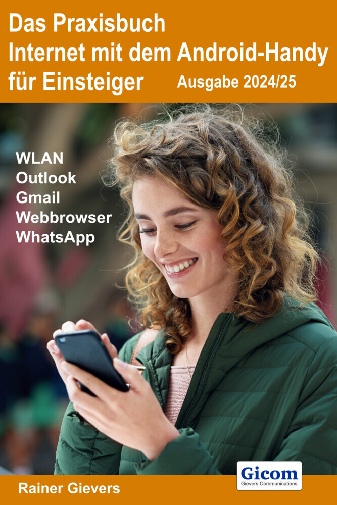 Das Praxisbuch Internet mit dem Android-Handy - Anleitung für Einsteiger (Ausgabe 2024/25) main product photo