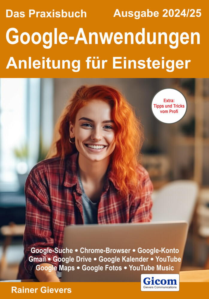 Das Praxisbuch Google-Anwendungen - Anleitung für Einsteiger (Ausgabe 2024/25) main product photo