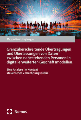 Grenzüberschreitende Übertragungen und Überlassungen von Daten zwischen nahestehenden Personen in digital erweiterten Geschäftsmodellen