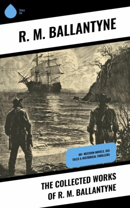 The Collected Works of R. M. Ballantyne