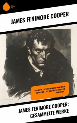 James Fenimore Cooper: Gesammelte Werke