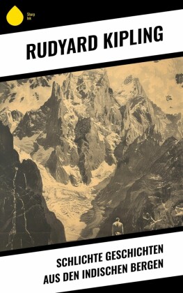Schlichte Geschichten aus den indischen Bergen