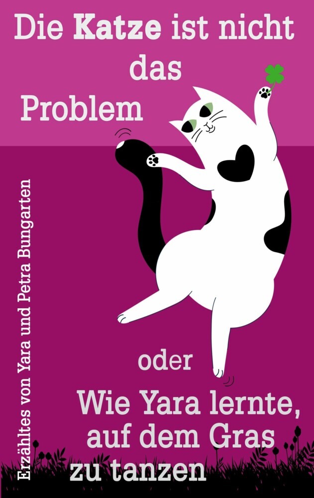 Die Katze ist nicht das Problem oder Wie Yara lernte, auf dem Gras zu tanzen main product photo