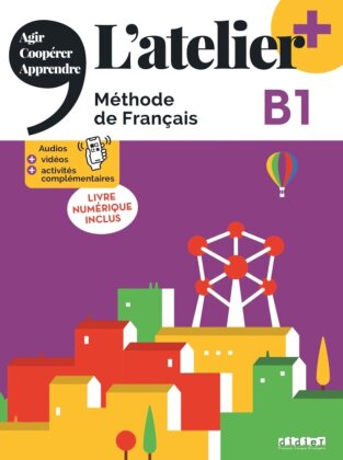 L'atelier - Méthode de Français - Ausgabe 2023 - L'atelier+ - B1