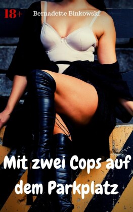 Mit zwei Cops auf dem Parkplatz